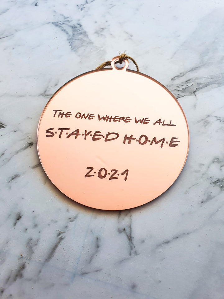 The One Where We All Stayed Home Ornament